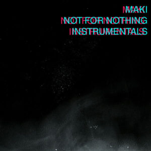 Maki - Not for Nothing - Instrumentals - MP3