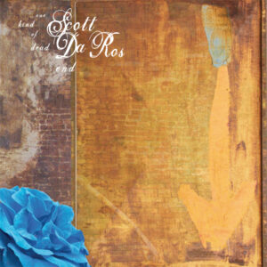 Scott Da Ros -  ...one Kind of Dead End - MP3