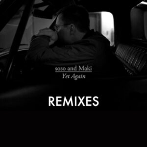 soso & Maki - Yet Again - Remixes - MP3