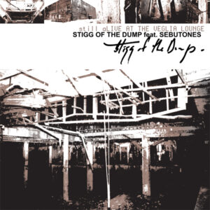 Stigg of the Dump - still aLIVE AT THE VEGLIA LOUNGE - Vinyl